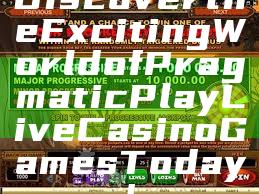 Discover the Exciting World of Pragmatic Play Live Casino Games Today!