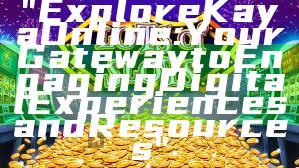 "Explore Kaya Online: Your Gateway to Engaging Digital Experiences and Resources"