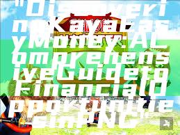 "Discovering Kaya Easy Money: A Comprehensive Guide to Financial Opportunities in PNG"