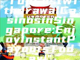 "Top Fast Withdrawal Casinos in Singapore: Enjoy Instant Payouts Today!"