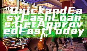 "Quick and Easy Cash Loans: Get Approved Fast Today!"